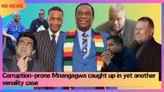 Corruptionprone Mnangagwa caught up in yet another venality case [upl. by Riorsson]