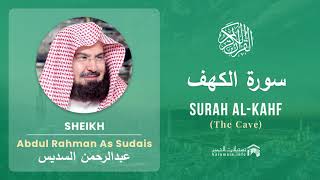 Quran 18 Surah Al Kahf سورة الكهف Sheikh Abdul Rahman As Sudais  With English Translation [upl. by Poul]