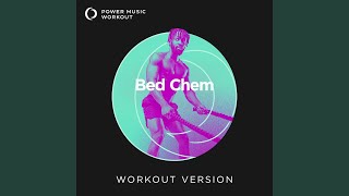 Bed Chem Extended Workout Version 128 BPM [upl. by Giraldo]