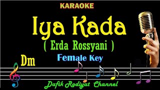 Iya Kada Karaoke Erda Rossyani Nada WanitaCewek Female key Dm Cipt HM Tamjid Wijaya Lagu Banjar [upl. by Sid67]