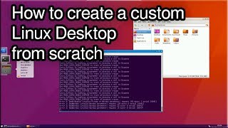 1 How to create a custom Linux GUI Desktop from scratch [upl. by Daye]