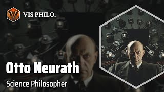 Otto Neurath Bridging Language and Reality｜Philosopher Biography [upl. by Shuler]