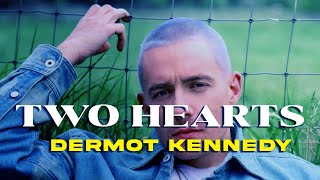 Dermot Kennedy  Two Hearts Lyrics [upl. by Yrok]