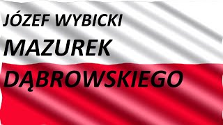 Mazurek Dąbrowskiego Hymn Polski Józef Wybicki [upl. by Edvard652]