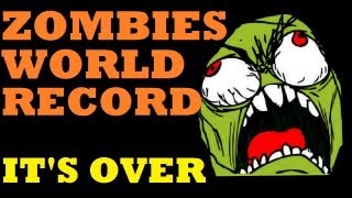 Zombies World Record Run ITS OVER [upl. by Elinet333]