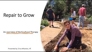 Repair to Grow  Horticultural Therapy with Erica Wharton [upl. by Omrelliug]