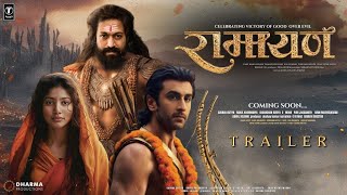 RAMAYAN Part 1  Official Trailer  Ranbir Kapoor  Sai Pallavi  Yash Raj  Sunny Deol  Nitesh T [upl. by Naillij]