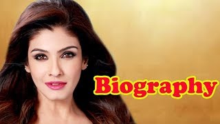 Raveena Tandon  Biography [upl. by Callery245]