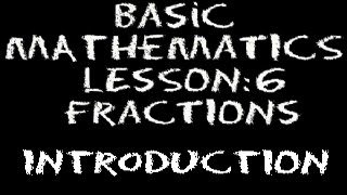 Basic Math Lesson 6  Introduction to Fractions [upl. by Maryanna]