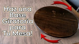 Como Hacer una BASE GIRATORIA PARA MESA [upl. by Yeh]