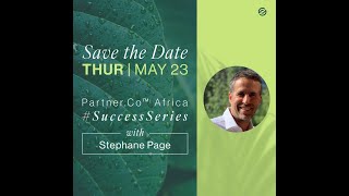 52324 partnerco Africa Success Series with Stephane Page [upl. by Silvano]