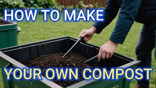 How To Make Your Own Compost [upl. by Anitac]