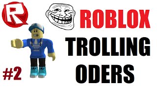 ROBLOX Trolling ODers 2 [upl. by Chen524]