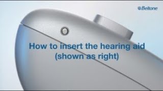 Beltone Serene  How to insert the hearing aid [upl. by Fem740]