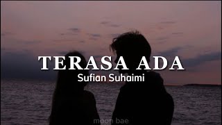 Terasa Ada  Sufian Suhaimi  Lirik [upl. by Abie253]