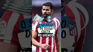 O SALÁRIO DE DIEGO COSTA NO GRÊMIO grêmio diegocosta ccd [upl. by Saint]