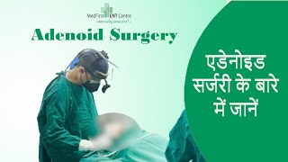 Adenoid Removal Surgery Complete Guide to Goodbye Adenoids  Symptoms Procedure amp Recovery [upl. by Ahsimrac]