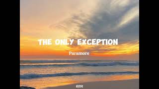 THE ONLY EXCEPTION Lyrics  Paramore [upl. by Assenay]