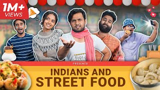 Indians and Street Food  Take A Break [upl. by Toole]