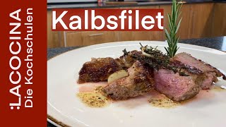 Küchenbasics einfach erklärt  Kalbsfilet richtig braten mit Knoblauch und Thymian  La Cocina [upl. by Hannala]