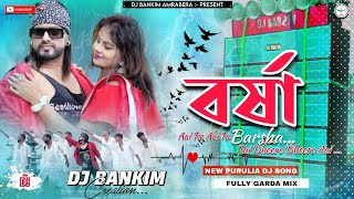 BARSHA  BARSHA PURULIA DJ SONG NEW PURULIA DJ SONG 2023 FULLY GARDA MIX DJ BANKIM [upl. by Ecyob]