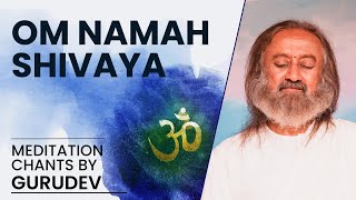 Powerful Om Namah Shivaya Chanting Meditation  Gurudev [upl. by Younglove]