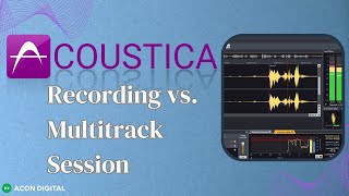 Acoustica 03 Recording vs Multitrack Session [upl. by Bat]