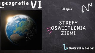 Geografia klasa 6 Lekcja 6  Strefy oświetlenia Ziemi [upl. by Stila]