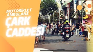 Motosiklet Ambulans Ekibi Çark Caddesi Vaka [upl. by Ecinom]