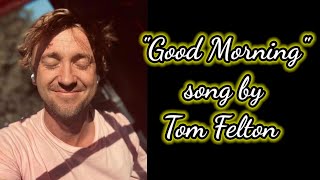 quotGood Morningquot  Tom felton song  Feltbeats [upl. by Ahseenal602]