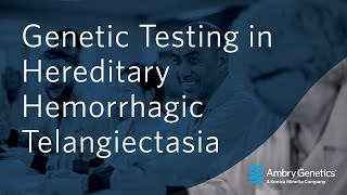 Genetic Testing in Hereditary Hemorrhagic Telangiectasia  Webinar  Ambry Genetics [upl. by Eilah]