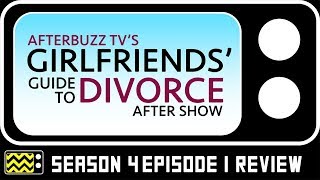 Girlfriends’ Guide To Divorce Season 4 Episode 1 Review amp AfterShow  AfterBuzz TV [upl. by Kissie]