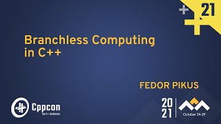 Branchless Programming in C  Fedor Pikus  CppCon 2021 [upl. by Airalednac]