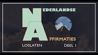 Affirmaties Loslaten Deel 1 [upl. by Mathilde]