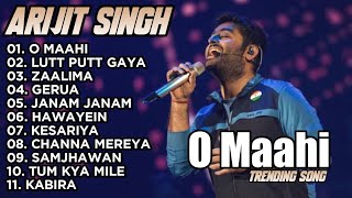 Arijit Singh  O Mahi  Putt Putt Gaya  Arijit Singh New Songs 2024 Playlist [upl. by Ilyssa]