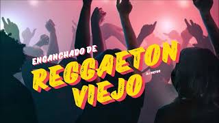 ENGANCHADO DE REGGAETON VIEJO  2025 MIX PA PRENDER LA FIESTA [upl. by Lalo]