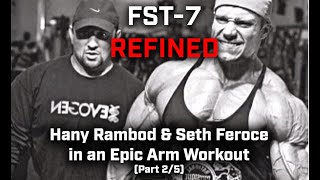 FST 7 REFINED Hany Rambod and Seth Feroce in an EPIC Arm Workout part 25 [upl. by Tacklind170]