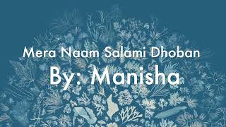 Mera Naam Salami Dhoban by Manisha [upl. by Atnomed]