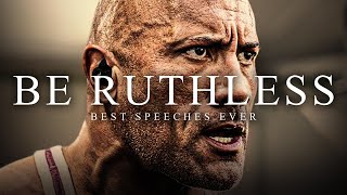 BE RUTHLESS  The Most Powerful Motivational Speech Compilation for Success Running amp Working Out [upl. by Dorcus]