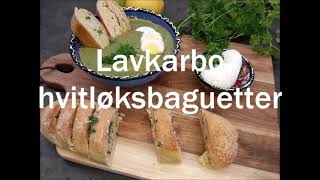 Lavkarbo hvitløksbaguetter fra omhelseno [upl. by Eemiaj]