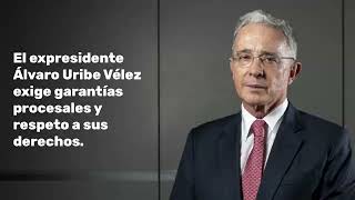 El expresidente Álvaro Uribe Vélez exige garantías procesales y respeto a sus derechos [upl. by Nevek]