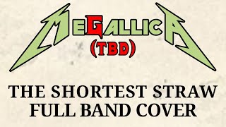 The Shortest Straw  METALLICA Full Band Cover [upl. by Bena855]