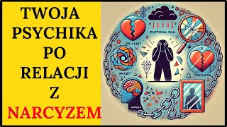 JACY JESTEŚMY PO RELACJI Z NARCYZEM Jakich strat doznaje nasza psychika [upl. by Carmen874]