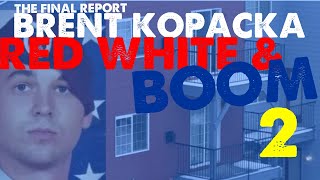 Brent Kopacka   Red White amp Boom  Part 2 [upl. by Yadsnil]