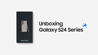 Galaxy S24 Series Official Unboxing  Samsung [upl. by Ahker]