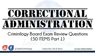 CORRECTIONAL ADMINISTRATIONCRIMINOLOGY SELFREVIEWSAMPLE QampA MOCK BOARD [upl. by Hgielrebma]