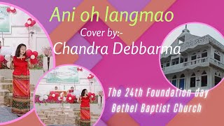 Ani oh Langmao nono ang nango Subrai  Cover by Chandra Debbarma [upl. by Laeira]