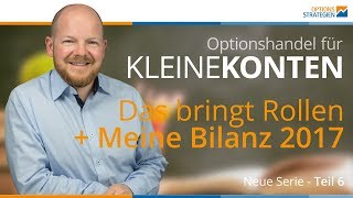 Kleine Konten  Das bringt Rollen  Meine Bilanz 2017  Neue Serie 6 [upl. by Drawd]