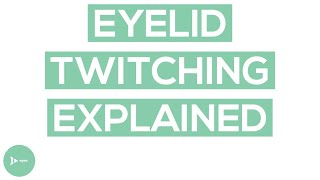 Eyelid Twitching Myokymia  Why Does Eyelid Twitching Occur and How To Stop It [upl. by Arag]