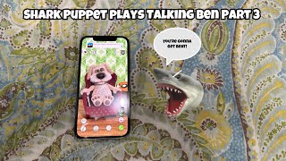 SB Movie Shark Puppet plays Talking Ben Part 3 [upl. by Aseela]